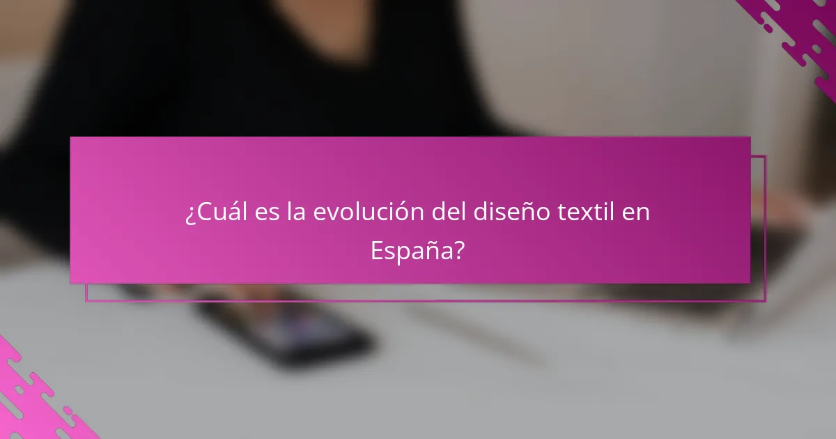 ¿Cuál es la evolución del diseño textil en España?