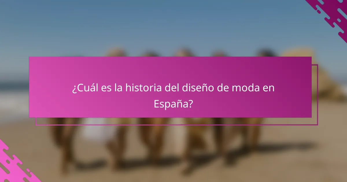 ¿Cuál es la historia del diseño de moda en España?