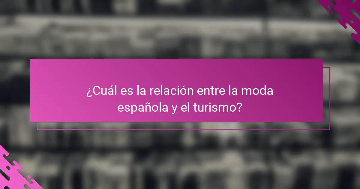 ¿Cuál es la relación entre la moda española y el turismo?