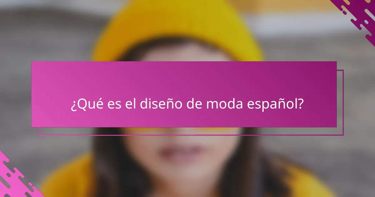 ¿Qué es el diseño de moda español?