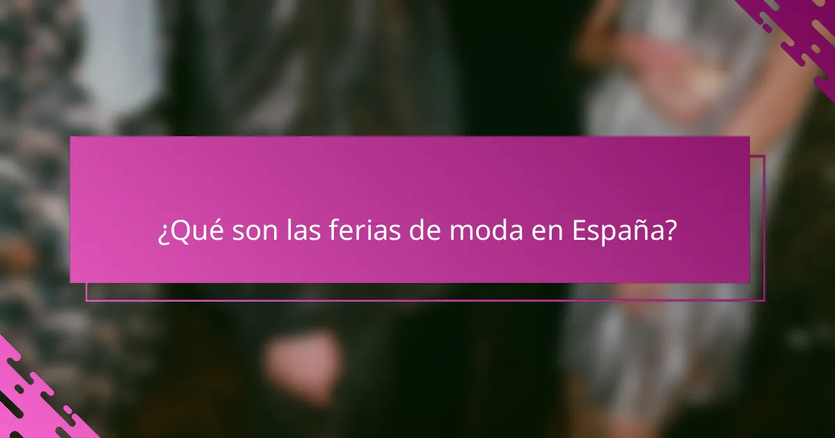¿Qué son las ferias de moda en España?