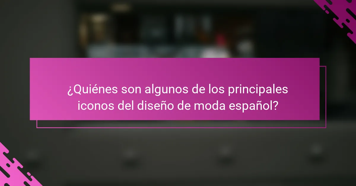 ¿Quiénes son algunos de los principales iconos del diseño de moda español?